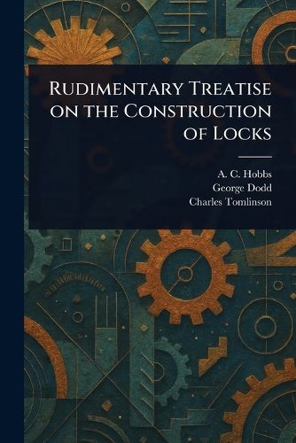 Cover image for Rudimentary Treatise on the Construction of Locks