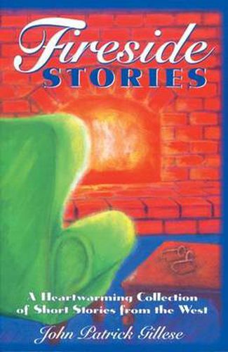 Cover image for Fireside Stories: A Heartwarming Collection of Short Stories from the West