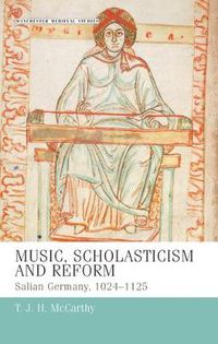 Cover image for Music, Scholasticism and Reform: Salian Germany 1024-1125