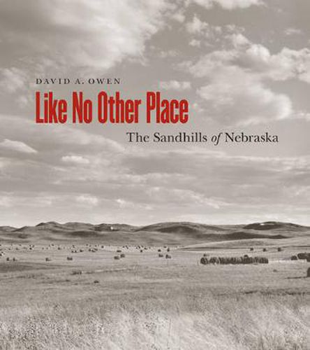 Cover image for Like No Other Place: The Sandhills of Nebraska