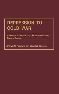 Cover image for Depression to Cold War: A History of America from Herbert Hoover to Ronald Reagan