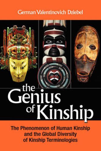 Cover image for The Genius of Kinship: The Phenomenon of Kinship and the Global Diversity of Kinship Terminologies