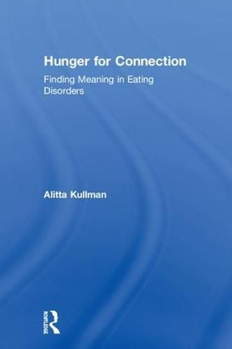 Cover image for Hunger for Connection: Finding Meaning in Eating Disorders