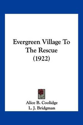 Cover image for Evergreen Village to the Rescue (1922)