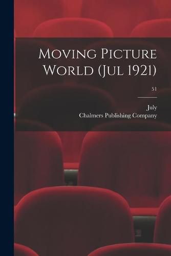 Cover image for Moving Picture World (Jul 1921); 51