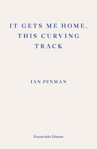 Cover image for It Gets Me Home, This Curving Track