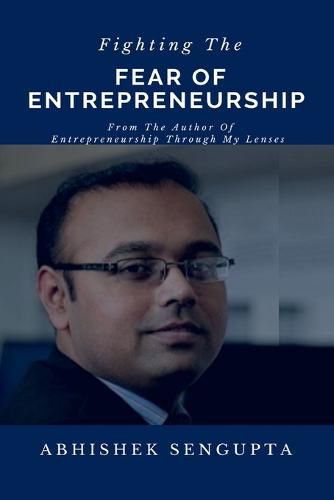 Cover image for Fighting The Fear Of Entrepreneurship