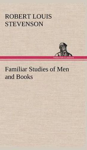 Cover image for Familiar Studies of Men and Books