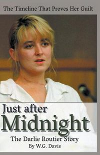 Cover image for Just After Midnight The Darlie Routier Story