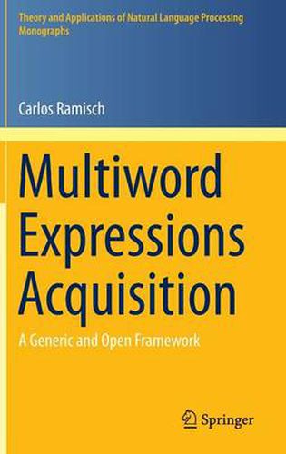 Cover image for Multiword Expressions Acquisition: A Generic and Open Framework