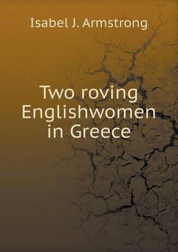 Cover image for Two roving Englishwomen in Greece