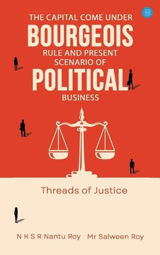 Cover image for The Capital Come Under Bourgeois Rule And Present Scenario of Political Business