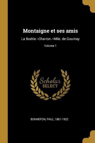 Cover image for Montaigne et ses amis