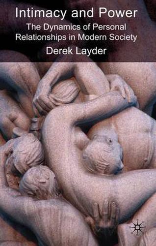 Cover image for Intimacy and Power: The Dynamics of Personal Relationships in Modern Society