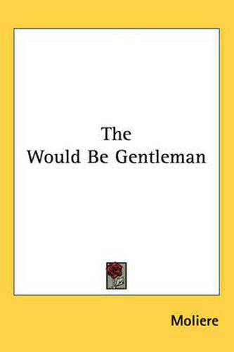 Cover image for The Would be Gentleman