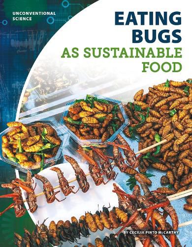 Unconventional Science: Eating Bugs as Sustrainable Food