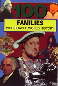 Cover image for 100 Families Who Shaped World History