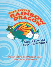 Cover image for The Little Rainbow Dragon: And 17 More Colour Stories