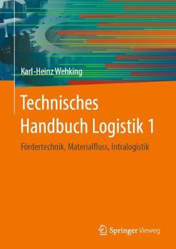 Cover image for Technisches Handbuch Logistik 1: Foerdertechnik, Materialfluss, Intralogistik