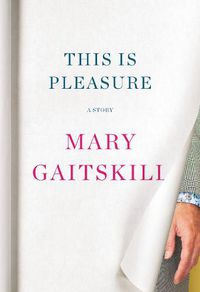 Cover image for This Is Pleasure: A Story