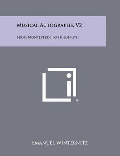 Cover image for Musical Autographs, V2: From Monteverdi to Hindemith
