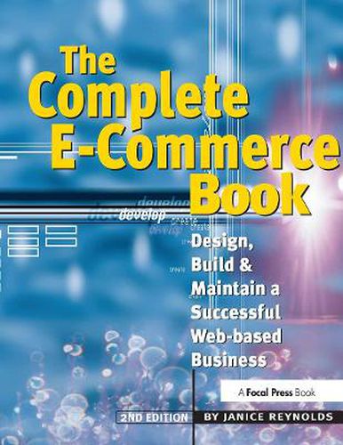 Cover image for The Complete E-Commerce Book: Design, Build & Maintain a Successful Web-based Business