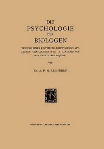 Cover image for Die Psychologie Der Biologen: Versuch Einer Einteilung Der Wissenschaftlichen Charaktertypen Im Allgemeinen (Auf Grund Einer Enquete)