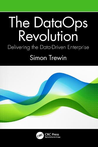 Cover image for The DataOps Revolution: Delivering the Data-Driven Enterprise