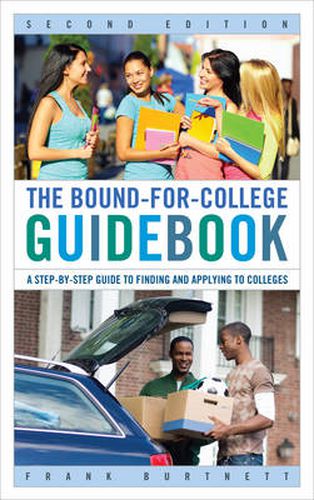 The Bound-for-College Guidebook: A Step-by-Step Guide to Finding and Applying to Colleges