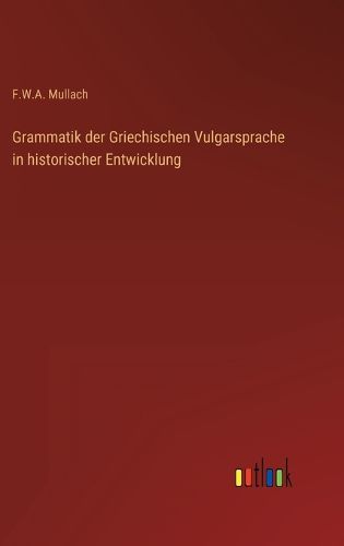 Cover image for Grammatik der Griechischen Vulgarsprache in historischer Entwicklung