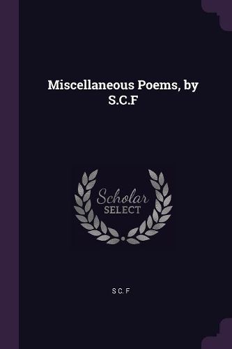 Cover image for Miscellaneous Poems, by S.C.F