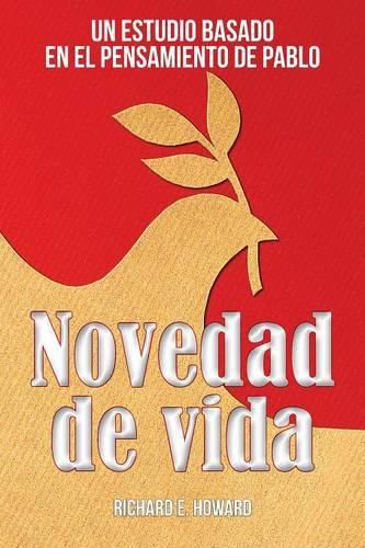 Cover image for Novedad de vida: Un estudio basado en el pensamento de Pablo