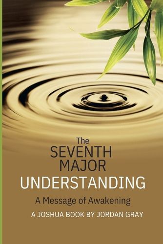 The Seventh Major Understanding - A Message of Awakening