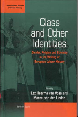 Class and Other Identities: Gender, Religion, and Ethnicity in the Writing of European Labour History