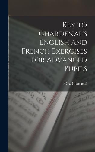 Cover image for Key to Chardenal's English and French Exercises for Advanced Pupils