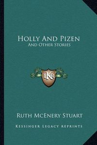 Cover image for Holly and Pizen: And Other Stories