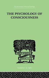 Cover image for The Psychology Of Consciousness