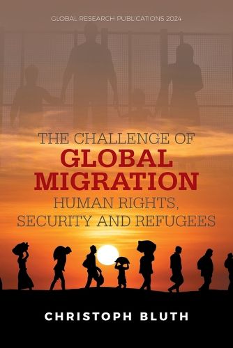 Cover image for The Challenge of Global Migration - Human Rights, Security and Refugees