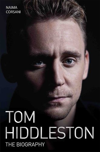 Tom Hiddleston: The Biography