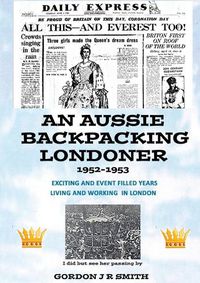 Cover image for An Aussie Backpacking Londoner 1952-1953