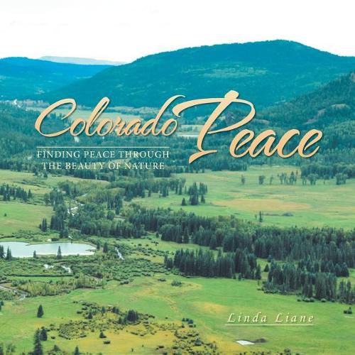 Cover image for Colorado Peace: Finding Peace Through The Beauty Of Nature