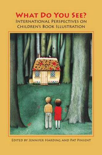 Cover image for What Do You See?  International Perspectives on Children's Book Illustration