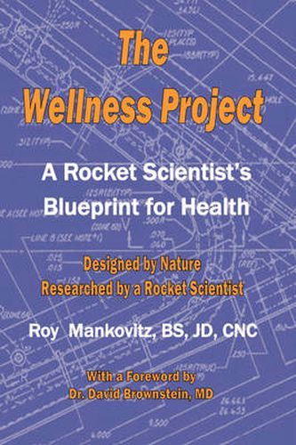 Cover image for The Wellness Project - A Rocket Scientist's Blueprint for Health