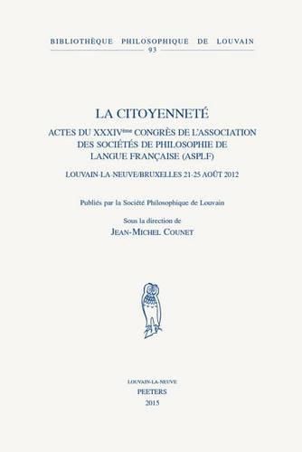Cover image for La citoyennete: Actes du XXXIVeme Congres de l'Association des Societes de Philosophie de langue francaise (ASPLF), Louvain-la-Neuve / Bruxelles, 21-25 aout 2012
