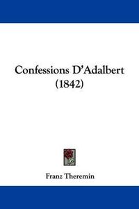 Cover image for Confessions D'Adalbert (1842)