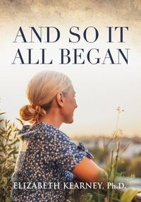 Cover image for And So, It All Began