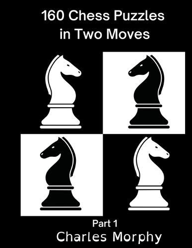 Cover image for 160 Chess Puzzles in Two Moves, Part 1