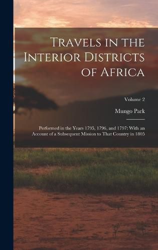 Travels in the Interior Districts of Africa