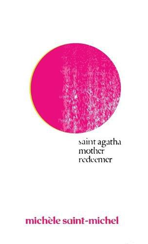 Saint Agatha Mother Redeemer: A Survivor's Story in the Words of Dead Poets