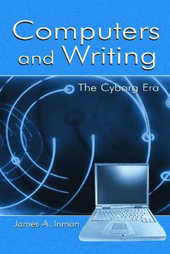 Cover image for Computers and Writing: The Cyborg Era